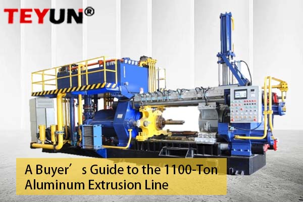 Guide d'achat de la ligne d'extrusion d'aluminium de 1100 tonnes | Teyun Machinery
