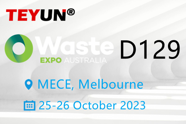 Bienvenue à l'exposition Teyun à Waste Expo Australia, du 25 au 26 octobre.